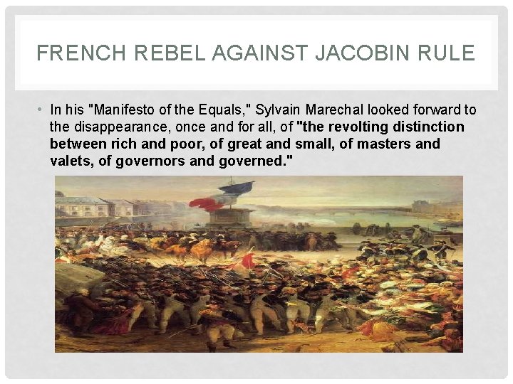 FRENCH REBEL AGAINST JACOBIN RULE • In his "Manifesto of the Equals, " Sylvain