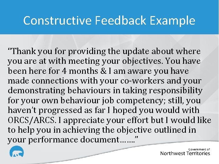 Constructive Feedback Example “Thank you for providing the update about where you are at