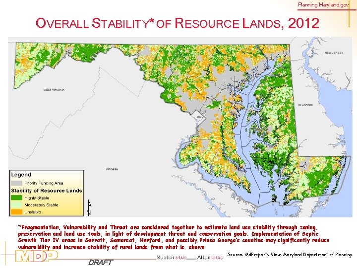 Planning. Maryland. gov OVERALL STABILITY* OF RESOURCE LANDS, 2012 *Fragmentation, Vulnerability and Threat are
