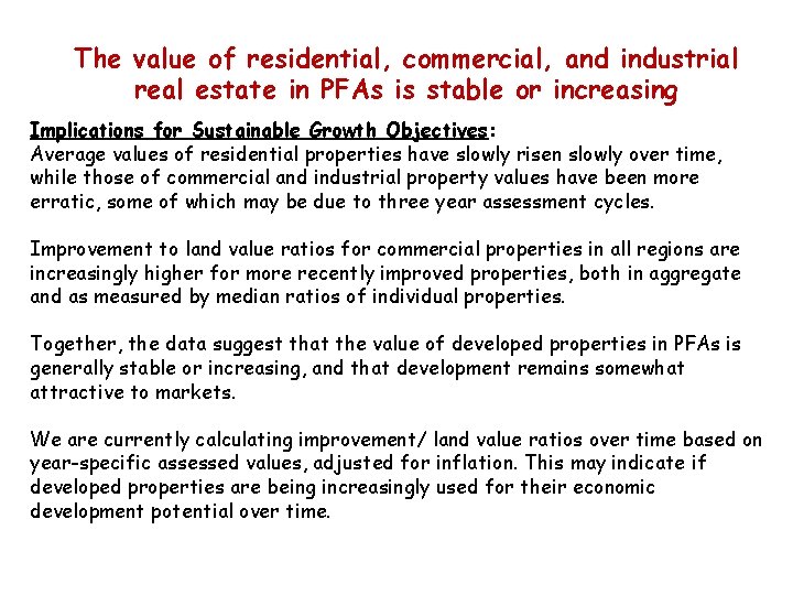 The value of residential, commercial, and industrial real estate in PFAs is stable or