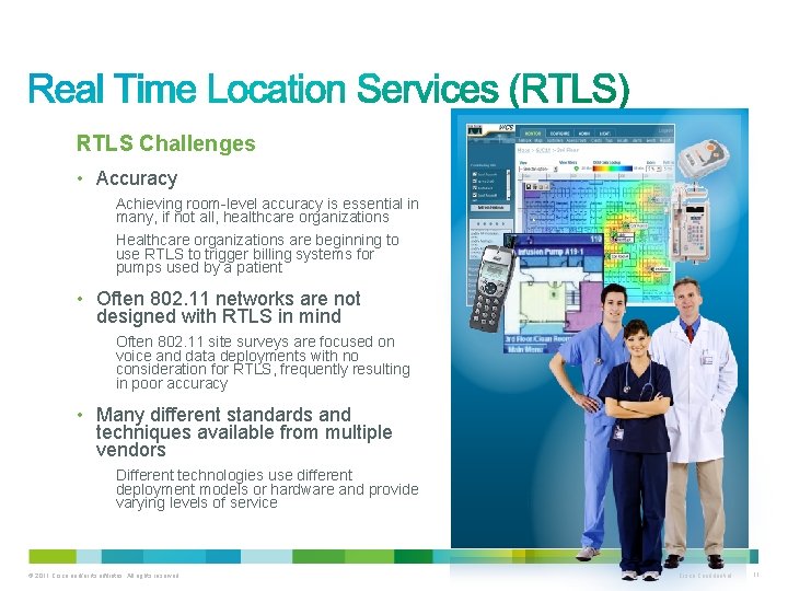 RTLS Challenges • Accuracy Achieving room-level accuracy is essential in many, if not all,