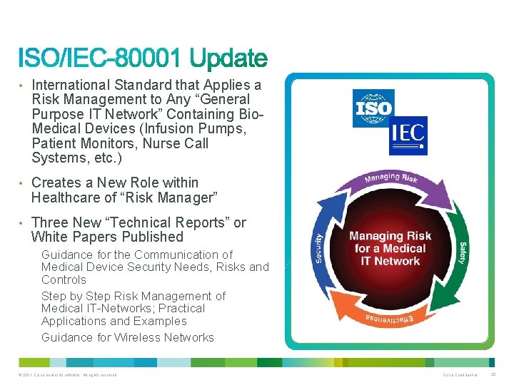  • International Standard that Applies a Risk Management to Any “General Purpose IT