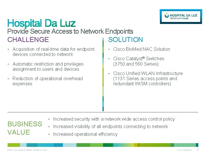 Provide Secure Access to Network Endpoints CHALLENGE SOLUTION • Acquisition of real-time data for