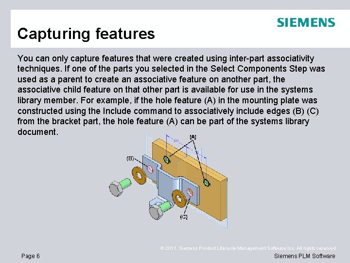 Capturing features You can only capture features that were created using inter-part associativity techniques.