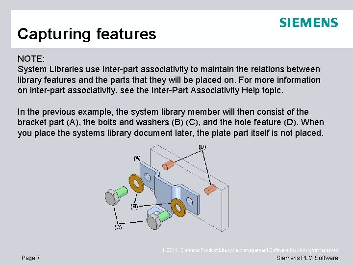 Capturing features NOTE: System Libraries use Inter-part associativity to maintain the relations between library