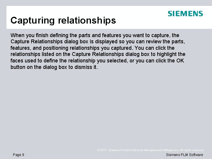 Capturing relationships When you finish defining the parts and features you want to capture,
