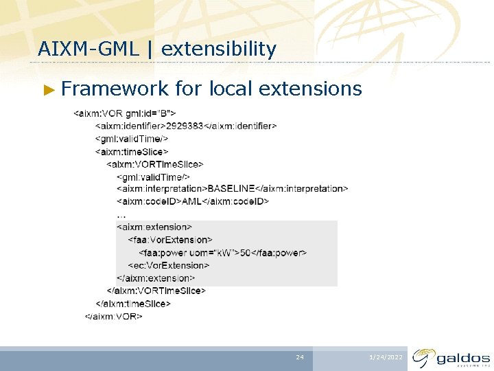AIXM-GML | extensibility ► Framework for local extensions 24 1/24/2022 