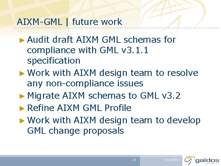 AIXM-GML | future work ► Audit draft AIXM GML schemas for compliance with GML