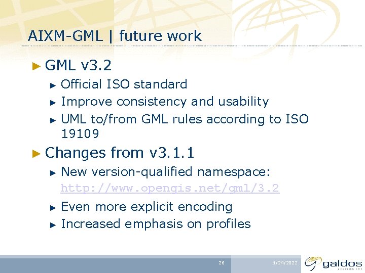 AIXM-GML | future work ► GML ► ► ► v 3. 2 Official ISO