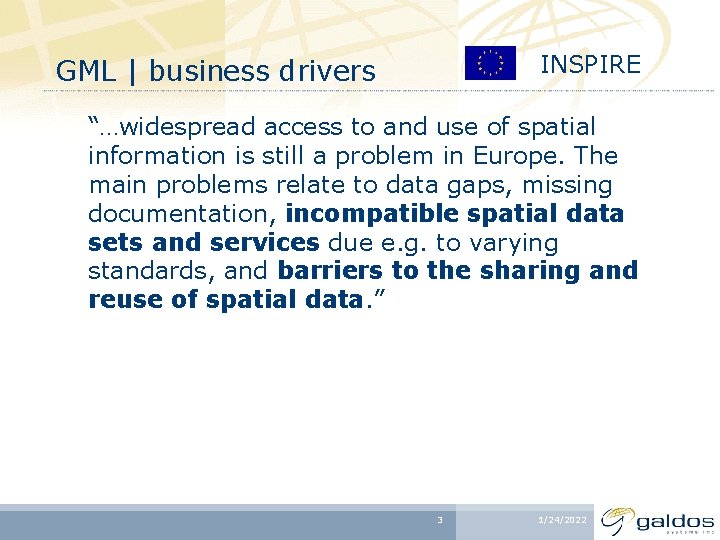 INSPIRE GML | business drivers “…widespread access to and use of spatial information is