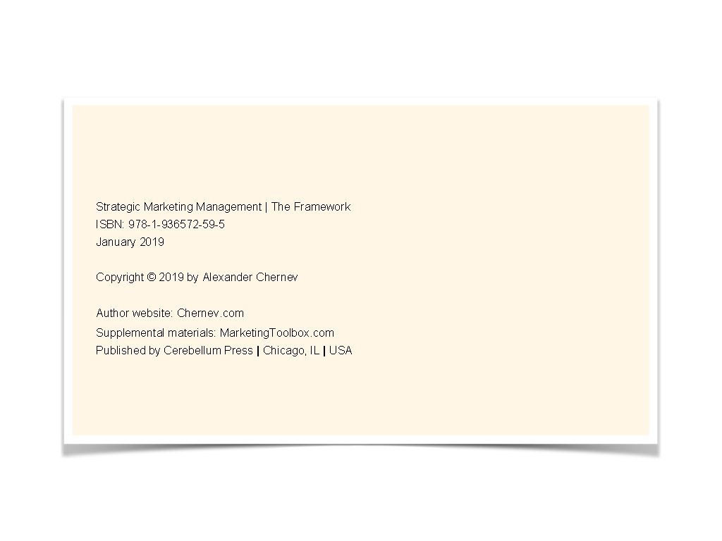 Strategic Marketing Management | The Framework ISBN: 978 -1 -936572 -59 -5 January 2019