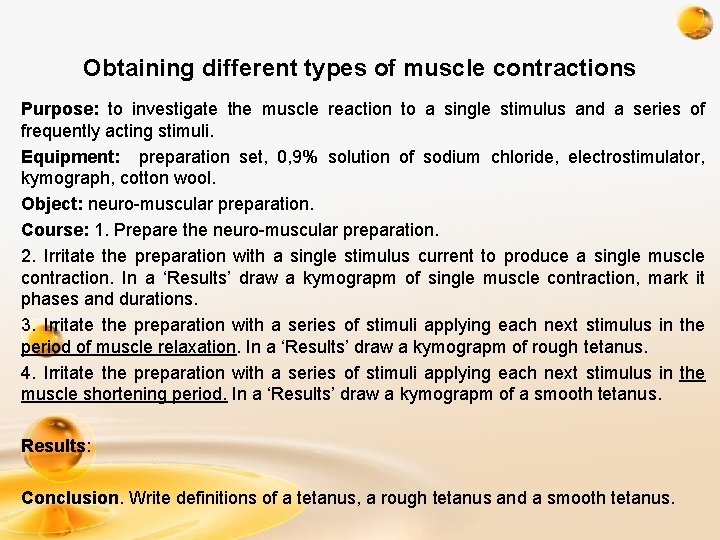 Obtaining different types of muscle contractions Purpose: to investigate the muscle reaction to a