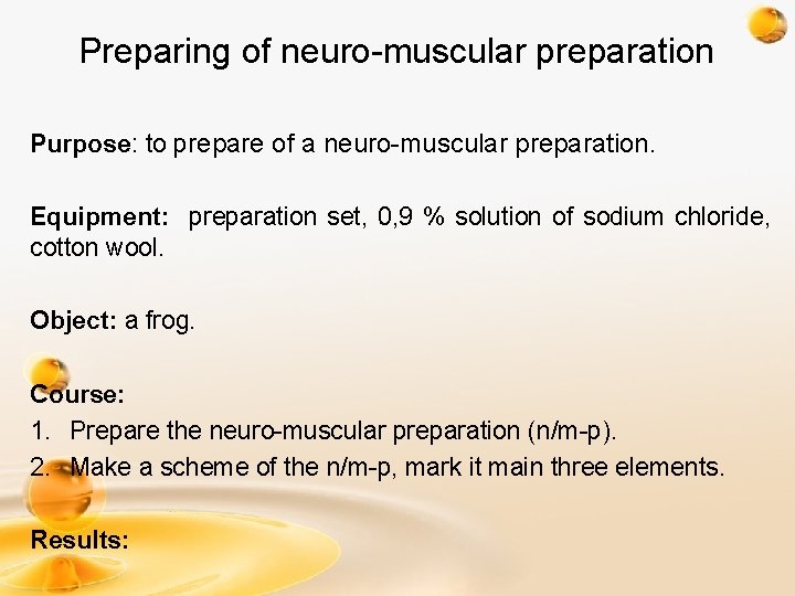 Preparing of neuro-muscular preparation Purpose: to prepare of a neuro-muscular preparation. Equipment: preparation set,