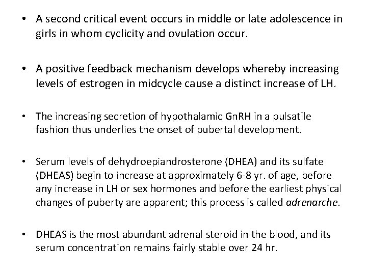  • A second critical event occurs in middle or late adolescence in girls