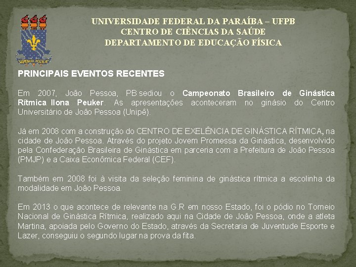 UNIVERSIDADE FEDERAL DA PARAÍBA – UFPB CENTRO DE CIÊNCIAS DA SAÚDE DEPARTAMENTO DE EDUCAÇÃO