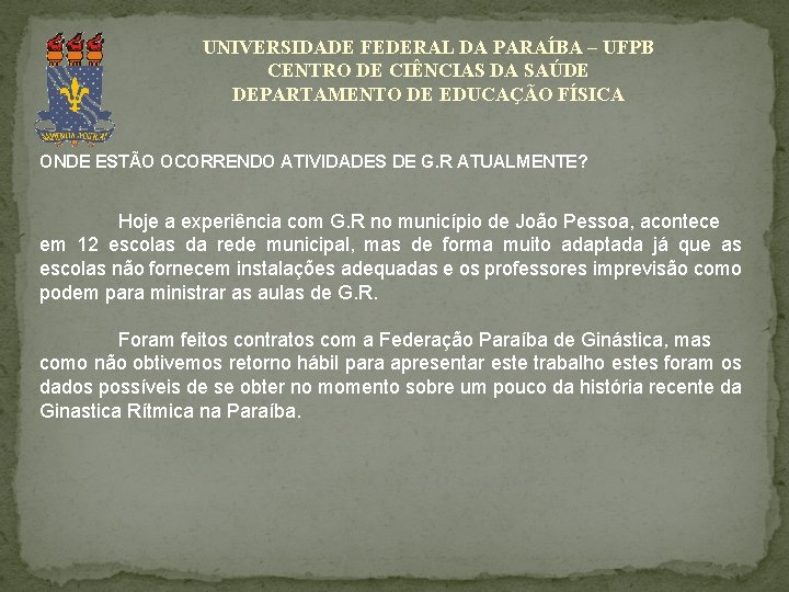 UNIVERSIDADE FEDERAL DA PARAÍBA – UFPB CENTRO DE CIÊNCIAS DA SAÚDE DEPARTAMENTO DE EDUCAÇÃO