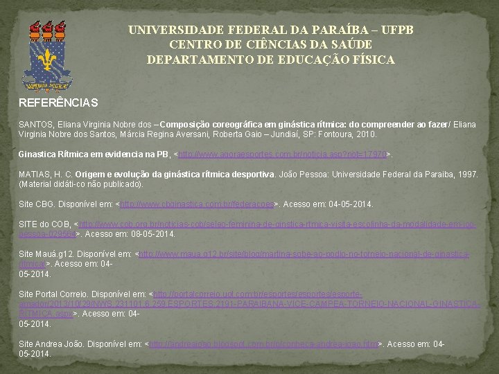 UNIVERSIDADE FEDERAL DA PARAÍBA – UFPB CENTRO DE CIÊNCIAS DA SAÚDE DEPARTAMENTO DE EDUCAÇÃO