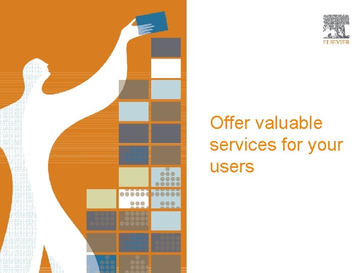 Offer valuable services for your users 