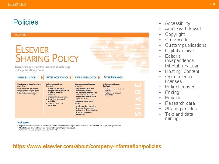 | 24 Policies • • • • https: //www. elsevier. com/about/company-information/policies Accessibility Article withdrawal