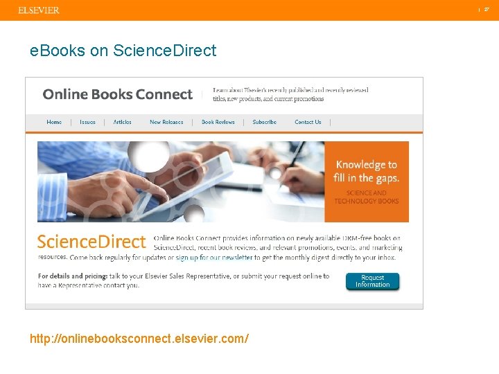 | 27 e. Books on Science. Direct http: //onlinebooksconnect. elsevier. com/ 
