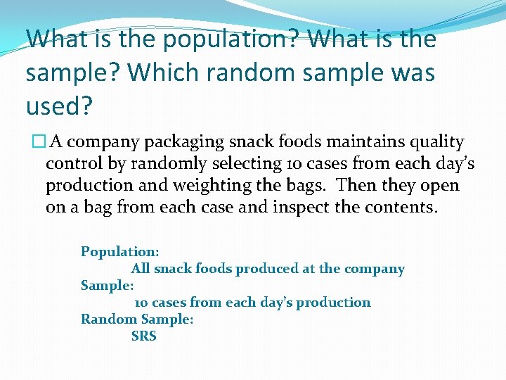 What is the population? What is the sample? Which random sample was used? �