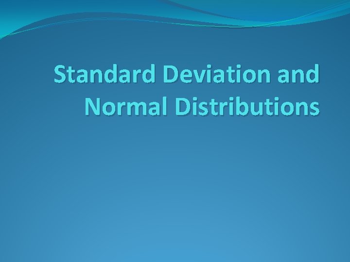 Standard Deviation and Normal Distributions 