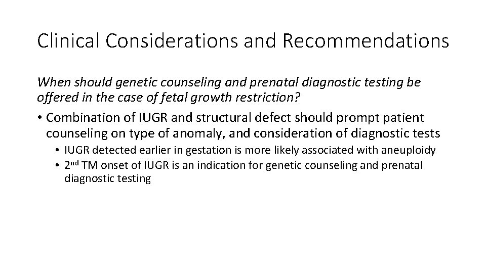 Clinical Considerations and Recommendations When should genetic counseling and prenatal diagnostic testing be offered