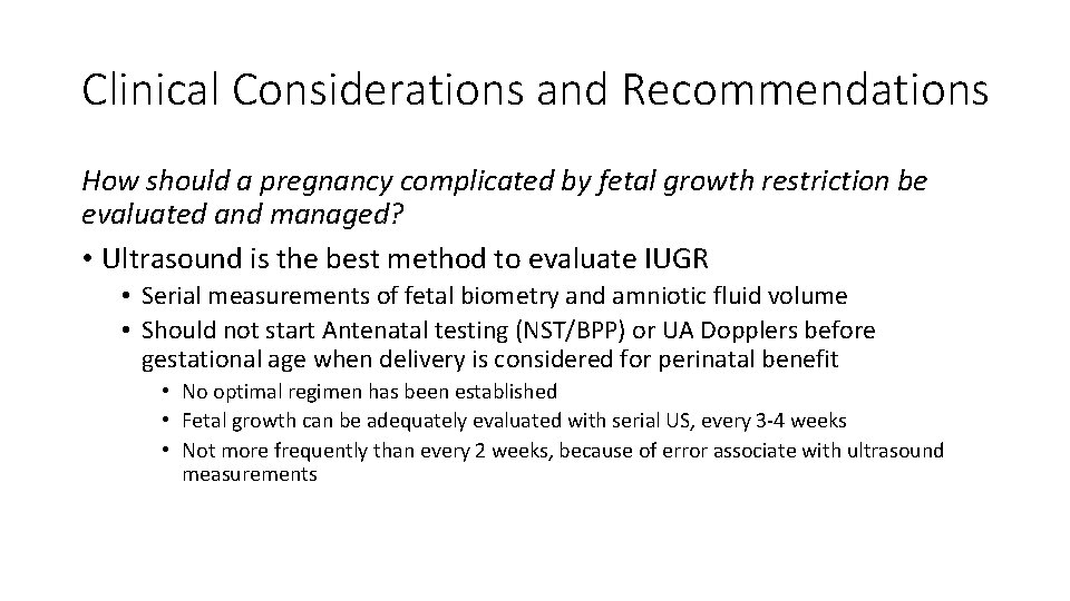 Clinical Considerations and Recommendations How should a pregnancy complicated by fetal growth restriction be