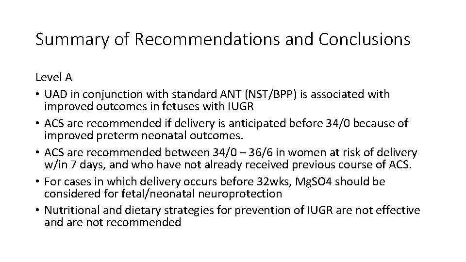 Summary of Recommendations and Conclusions Level A • UAD in conjunction with standard ANT