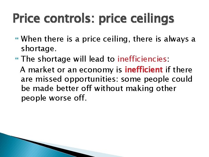 Price controls: price ceilings When there is a price ceiling, there is always a