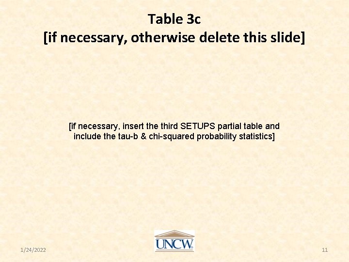 Table 3 c [if necessary, otherwise delete this slide] [if necessary, insert the third