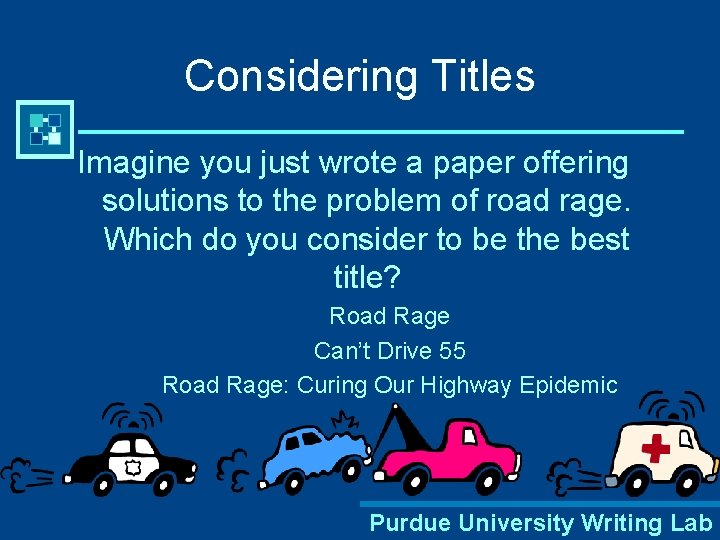 Considering Titles Imagine you just wrote a paper offering solutions to the problem of