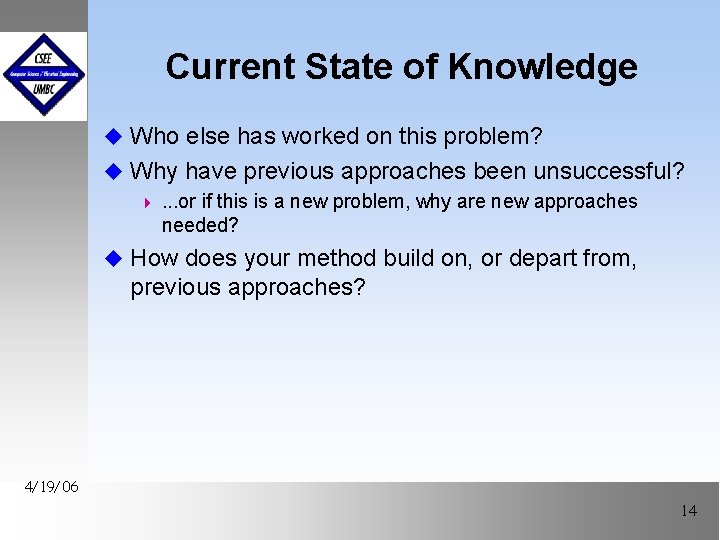 Current State of Knowledge u Who else has worked on this problem? u Why