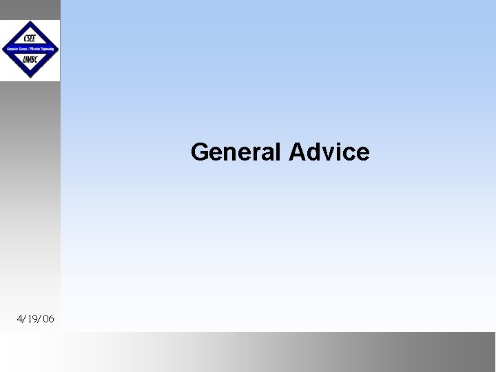 General Advice 4/19/06 