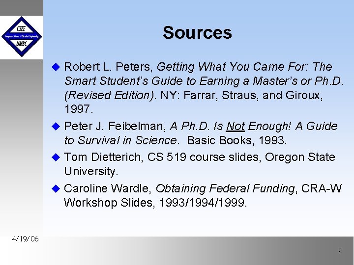 Sources u Robert L. Peters, Getting What You Came For: The Smart Student’s Guide