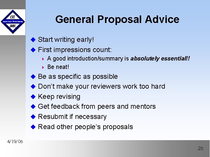 General Proposal Advice u Start writing early! u First impressions count: 4 A good