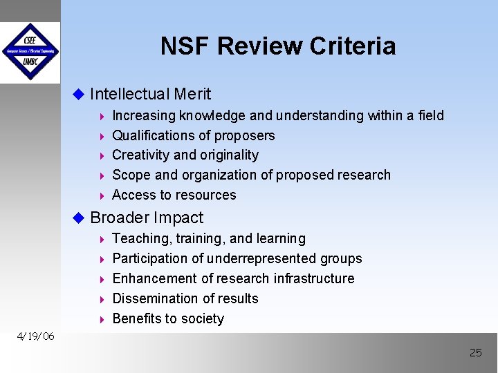 NSF Review Criteria u Intellectual Merit 4 Increasing knowledge and understanding within a field