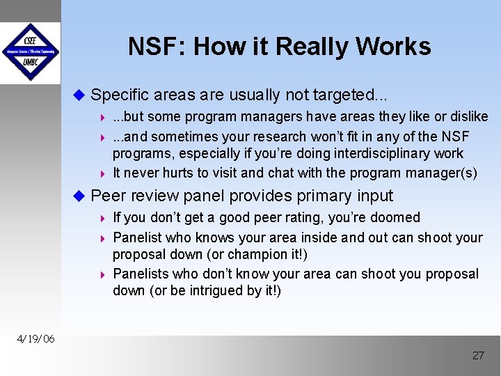 NSF: How it Really Works u Specific areas are usually not targeted. . .