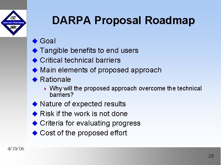 DARPA Proposal Roadmap u Goal u Tangible benefits to end users u Critical technical