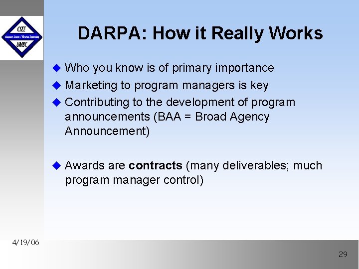 DARPA: How it Really Works u Who you know is of primary importance u