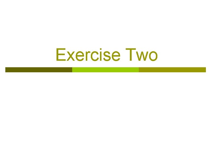 Exercise Two 