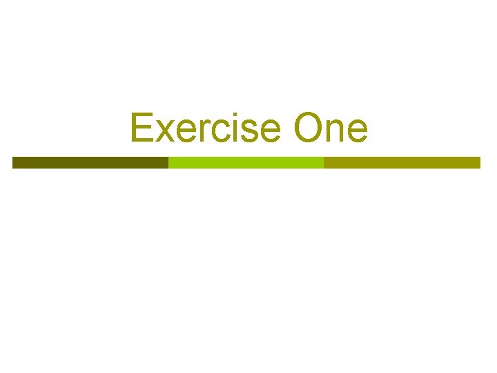 Exercise One 