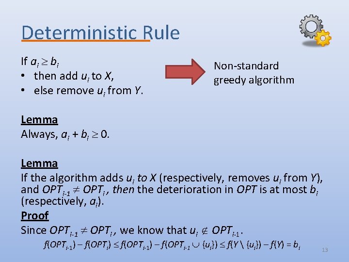 Deterministic Rule If ai bi • then add ui to X, • else remove