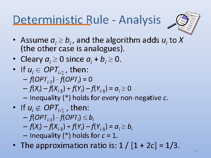 Deterministic Rule - Analysis • Assume ai bi , and the algorithm adds ui