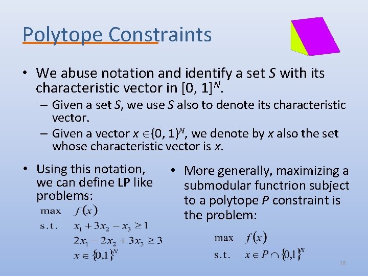 Polytope Constraints • We abuse notation and identify a set S with its characteristic
