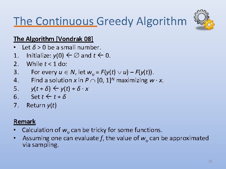 The Continuous Greedy Algorithm The Algorithm [Vondrak 08] • Let δ > 0 be