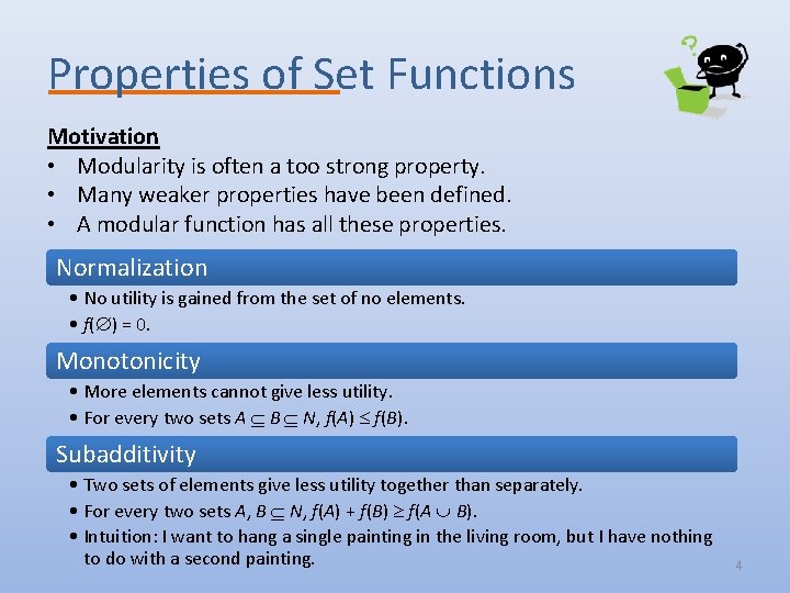 Properties of Set Functions Motivation • Modularity is often a too strong property. •