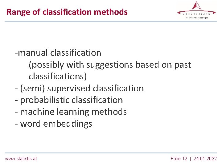 Range of classification methods • -manual classification (possibly with suggestions based on past classifications)