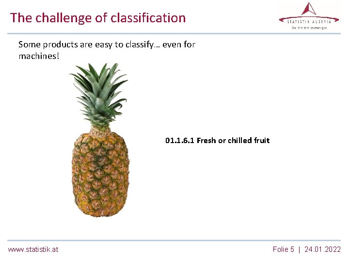 The challenge of classification Some products are easy to classify… even for machines! 01.