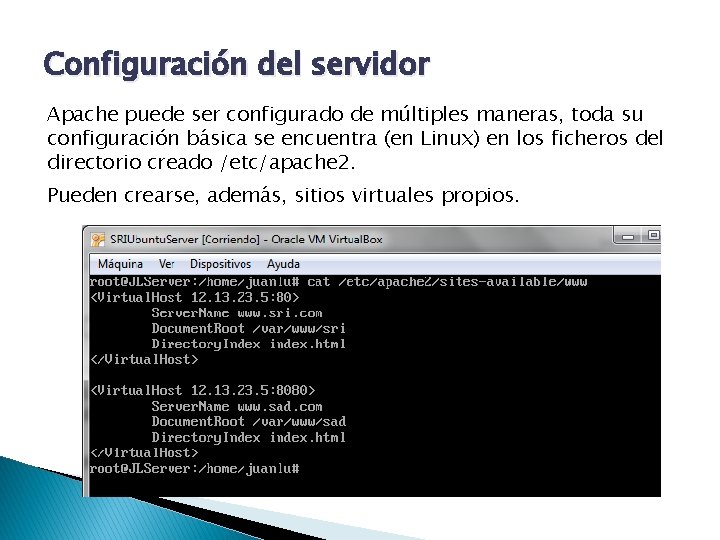 Configuración del servidor Apache puede ser configurado de múltiples maneras, toda su configuración básica